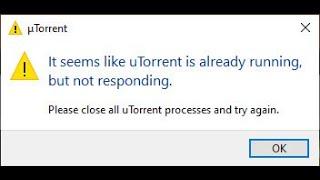 it seems like uTorrent is already running but not responding problem solved, uTorrent error