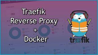 How to setup Traefik reverse proxy (Explained) | Docker