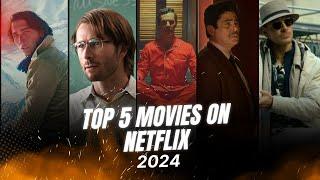 Top 5 Best Movies on Netflix to Watch Now (2024)