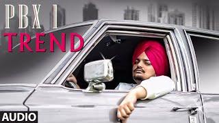 Trend Full Audio | PBX 1 | Sidhu Moose Wala | Snappy | Latest Punjabi Songs 2018