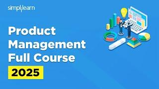 Product Management Full Course | Product Management Tutorial for Beginners | Simplilearn