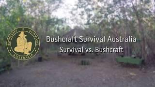 Bushcraft Survival Australia: Survival vs Bushcraft