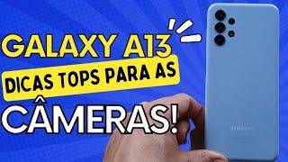 GALAXY A13 - DICAS E FUNÇÕES | CÂMERAS