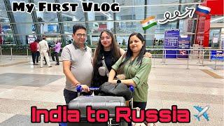 My journey from India to Russia|| Med student || My first vlog