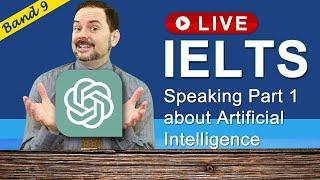 IELTS Live Class - Speaking Part 1 about Artificial Intelligence (AI)