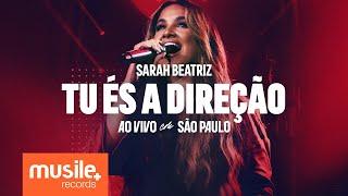 Sarah Beatriz - Tu És a Direção (Ao Vivo)