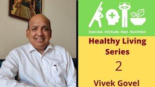 Healthy Living Series | General Health by Vivek Govel || Part 2