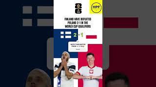 FINLAND HAVE DEFEATED POLAND 2-1 IN THE WORLD CUP QUALIFIERS