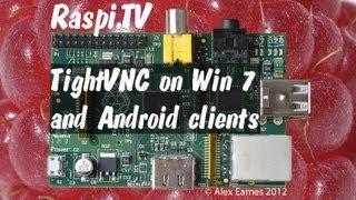 Use tightvnc to login to your Raspberry Pi via Windows 7 or Android