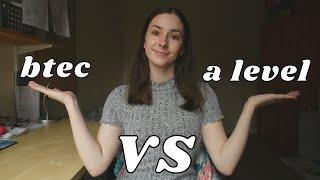 btec vs a-level *which one is better?*