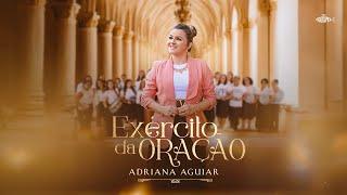 Adriana Aguiar - Exército da Oração | Clipe Oficial