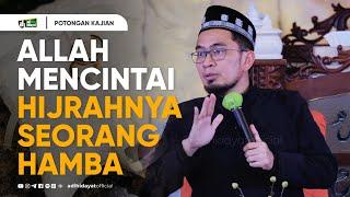 Allah Mencintai Hijrahnya Seorang Hamba - Ustadz Adi Hidayat