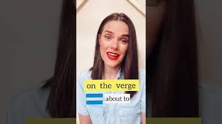 on the verge, about to | Say this with me | jessica english speaking