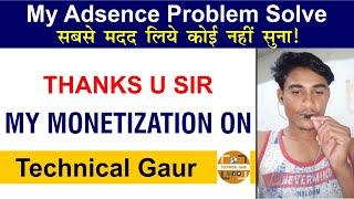 Fix adsence problem solve ! My Monetization is ON ! By Technical Gaur Thanks u Sir