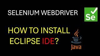 Selenium WebDriver | How to Install Eclipse IDE to get started?