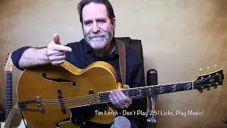 Tim Lerch - Don't Just Play Memorized Licks. Make Music in the Moment!