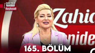 Zahide Yetiş ile Yeniden Başlasak 165. Bölüm (24 Mayıs 2024)