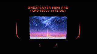 OneXPlayer Mini Pro(AMD Ryzen 6800U）