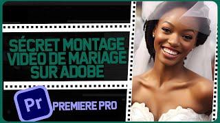 Guide de montage vidéo de mariage   Premiere Pro   Conseils et astuces pour un résultat impeccable