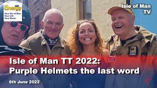 Isle of Man Tt 2022: the Purple Helmets last words