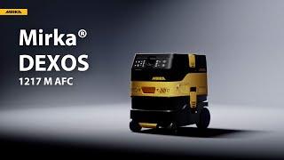 All-new Mirka® DEXOS 1217 M AFC