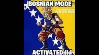 BOSNIAN MODE ACTIVATED!!!!!