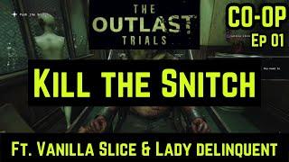 The Outlast Trials - Kill the Snitch | Co-op Ep 01