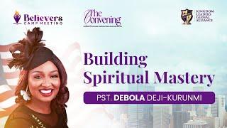 Building Spiritual Mastery by Pastor Debola Deji-Kurunmi | Believers Camp Meeting, USA