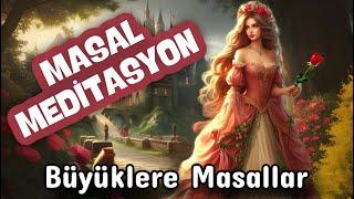 MASAL MEDİTASYONU-Büyüklere Masallar-Masal Dinle-Sesli Kitap-Masallar-Peri Mia Masalları