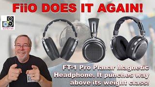 FiiO DOES IT AGAIN!  FT-1 Pro Planar Magnetic Headphone. It punches above its weight class at $200