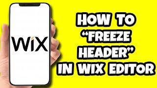 How To Freeze Header In Wix Editor