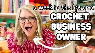 UNRAVELING the BUSINESS: A WEEK in the LIFE of a CROCHET ENTREPRENEUR