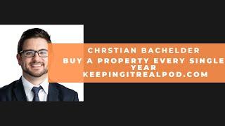 Christian Bachelder - Buy A Property Every Single Year
