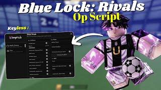 *NEW* Blue Lock: Rivals Script | Pastebin 2025 | Keyless