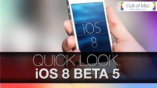 Quick Look: iOS 8 Beta 5