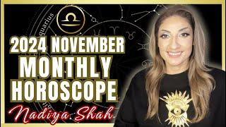 ️ Libra November 2024 Astrology Horoscope by Nadiya Shah