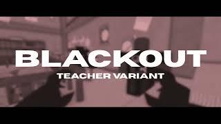 "Blackout" - Teacher Variant | FPE:S