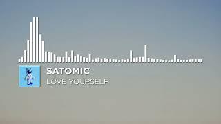 SATOMIC - LOVE YOURSELF