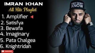 Imran khan,All hits playlist• Amplifier • satisfya • Bewafa • Imaginary • Pata Chalgea