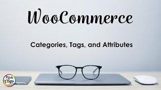 [Newer Available] WooCommerce - Product Categories Tags and Attributes