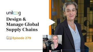 Design and Manage Global Supply Chains, with Unilog | Let's Talk Supply Chain 279