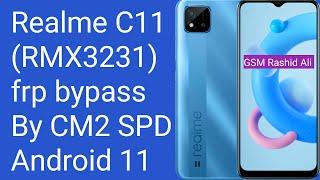 Realme C11 2021 RMX3231 frp bypass By CM2 SPD Android 11  Press volume up volume down GSM RASHID ALI