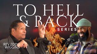 To Hell & Back Series W/ Rev. Eddie Wiggins