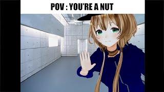 POV : You're a nut【MMD | Ayunda Risu】