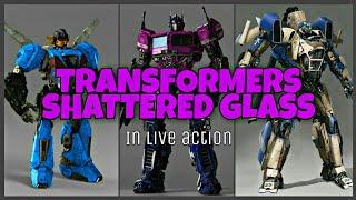 Transformers : Shattered Glass In Live Action