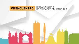 VII ENCUENTRO | RED ARGENTINA DE CIUDADES EDUCADORAS