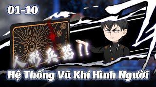 Full 1 - 10 | Hệ Thống Vũ Khí Hình Người | Gà Review