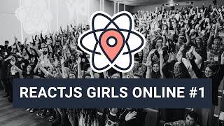 ReactJS Girls Online #1 - Livestream