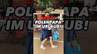 Best of "Polenpapa im Urlaub" ️ #deutschpolnisch #polenpapa #polacyzagranica #polska #urlaub