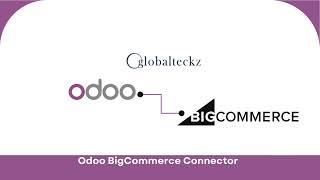 Odoo BigCommerce Connector | Extension | Bridge - Globalteckz